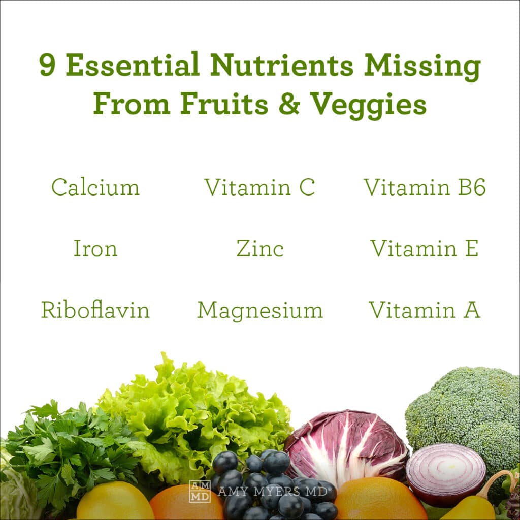 9 Essential Nutrients Missing From Fruits Veggies Amy Myers MD