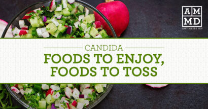 Candida Foods to Enjoy, Foods to Toss