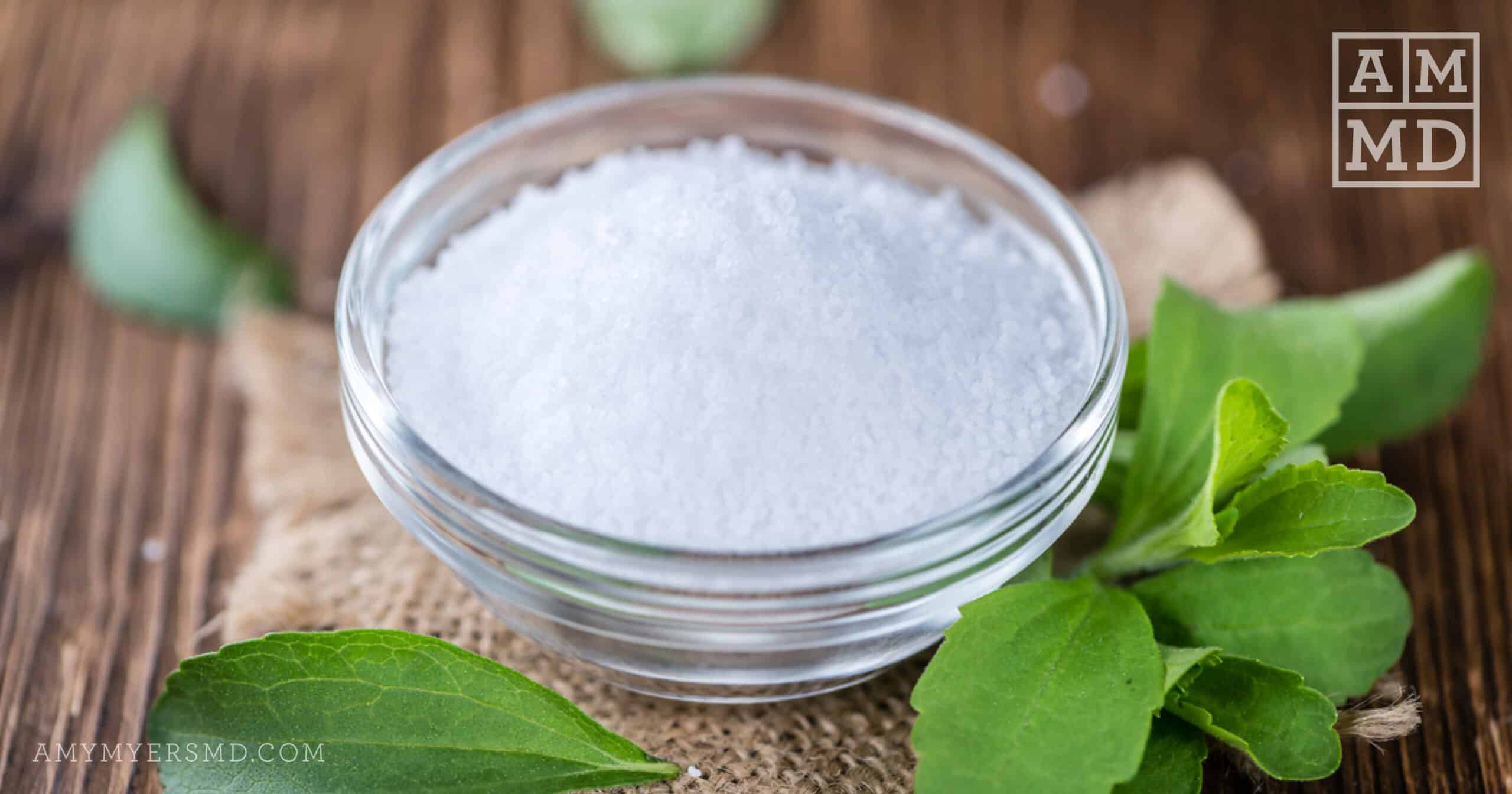What Are the Benefits of Stevia Leaf Amy Myers MD